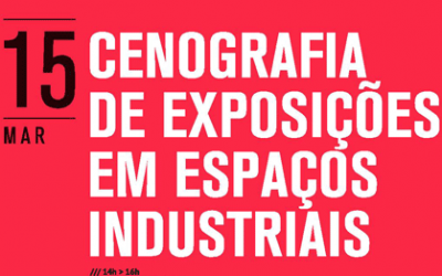 Conferência: Cenografia de Exposições em Espaços Industriais